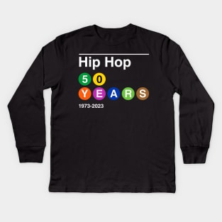 50 Years of Hip Hop 1973-2023 50th Anniversary Subway Sign Kids Long Sleeve T-Shirt